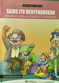 Image of Sains itu menyenangkan : Benarkah semua dongeng itu bohong?